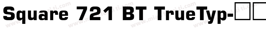 Square 721 BT TrueTyp字体转换